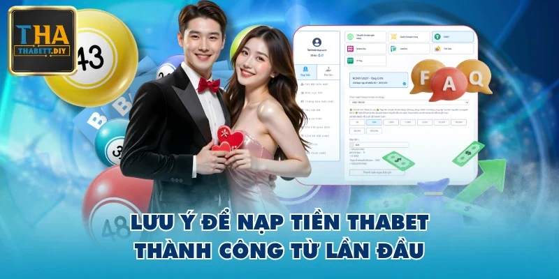 Lưu ý để nạp tiền THABET thành công từ lần đầu
