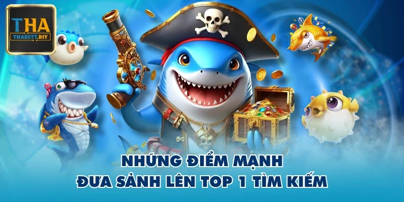 Những điểm mạnh đưa sảnh lên top 1 tìm kiếm