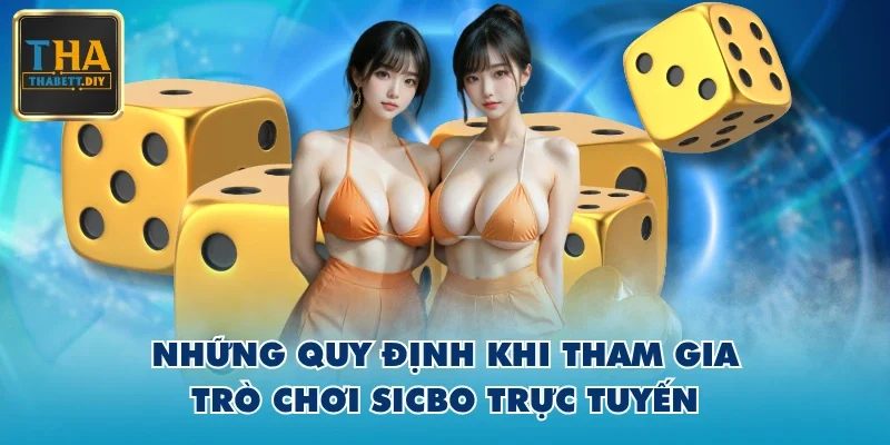 Những quy định khi tham gia trò chơi Sicbo trực tuyến
