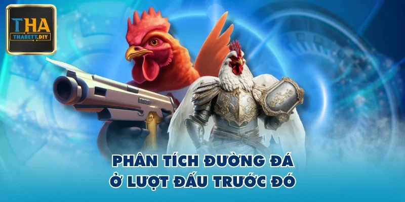 Phân tích đường đá ở lượt đấu trước đó